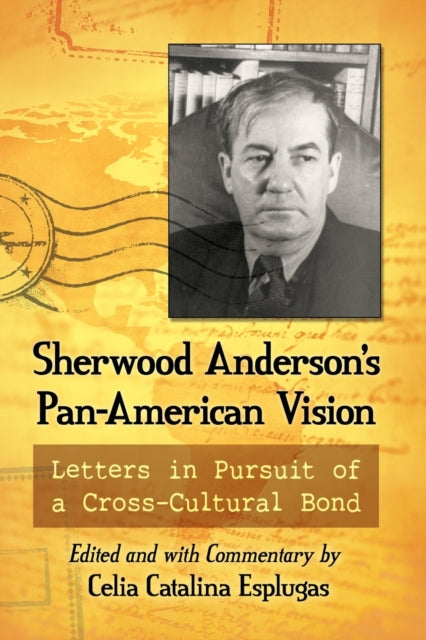 Book cover of: Sherwood Anderson's Pan-American Vision. By: Celia Catalina Esplugas