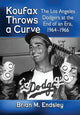 Book cover of: Koufax Throws a Curve. By: Brian M. Endsley