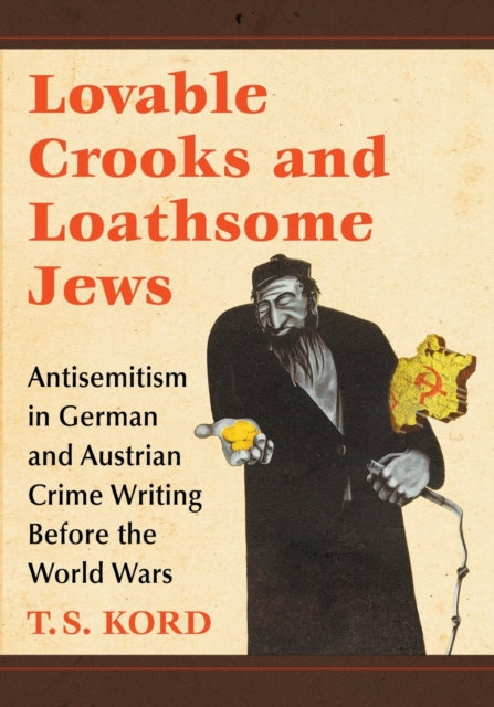 Book cover of: Lovable Crooks and Loathsome Jews. By: T.S. Kord