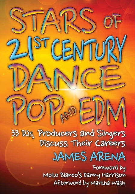 Book cover of: Stars of 21st Century Dance Pop and EDM. By: James Arena