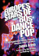 Book cover of: Europe's Stars of '80s Dance Pop. By: James Arena