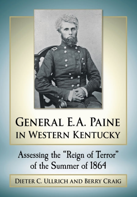 Book cover of: General E.A. Paine in Western Kentucky. By: Dieter C. Ullrich