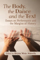 Book cover of: Body, the Dance and the Text. By: Brynn Wein Shiovitz