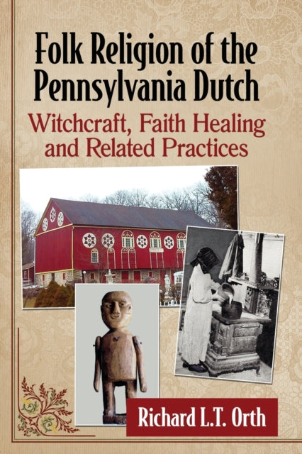 Book cover of: Folk Religion of the Pennsylvania Dutch. By: Richard L.T. Orth