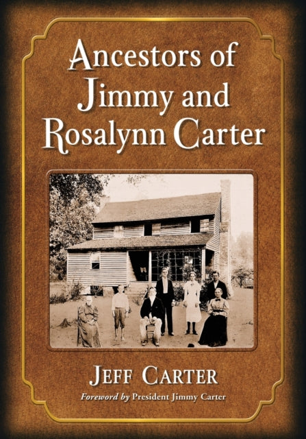 Book cover of: Ancestors of Jimmy and Rosalynn Carter. By: Jeff Carter