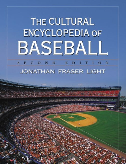 Book cover of: Cultural Encyclopedia of Baseball, 2d ed.. By: Jonathan Fraser Light