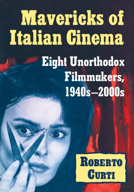 Book cover of: Mavericks of Italian Cinema. By: Roberto Curti