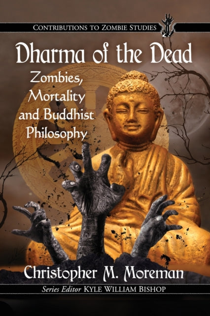 Book cover of: Dharma of the Dead. By: Christopher M. Moreman