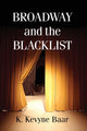 Book cover of: Broadway and the Blacklist. By: K. Kevyne Baar
