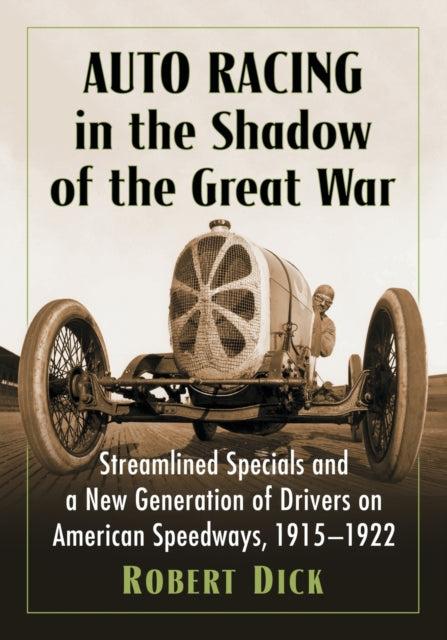 Book cover of: Auto Racing in the Shadow of the Great War. By: Robert Dick