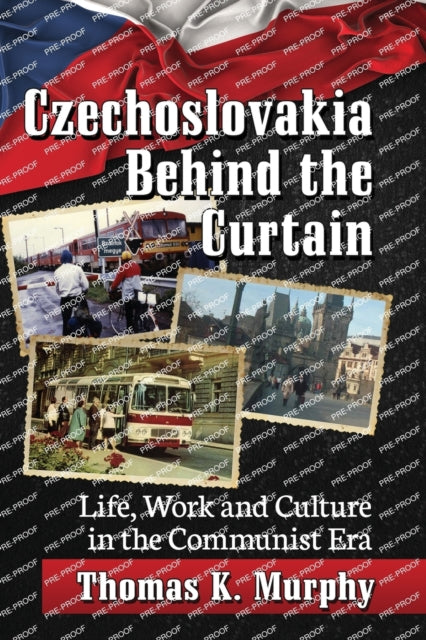 Book cover of: Czechoslovakia Behind the Curtain. By: Thomas K. Murphy