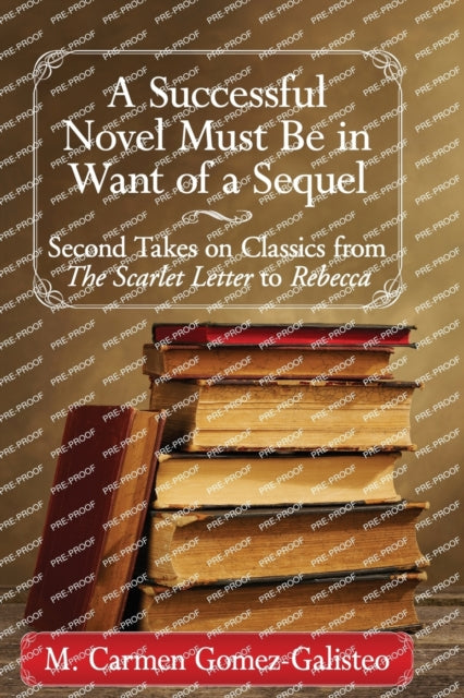 Book cover of: Successful Novel Must Be in Want of a Sequel. By: M. Carmen Gomez-Galisteo