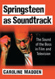 Book cover of: Springsteen as Soundtrack. By: Caroline Madden