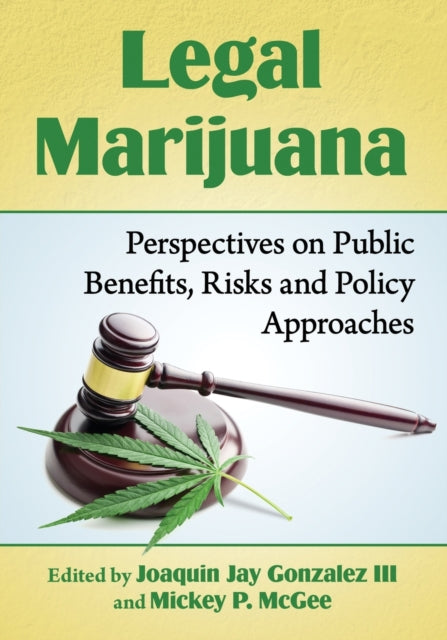 Book cover of: Legal Marijuana. By: Joaquin Jay Gonzalez
