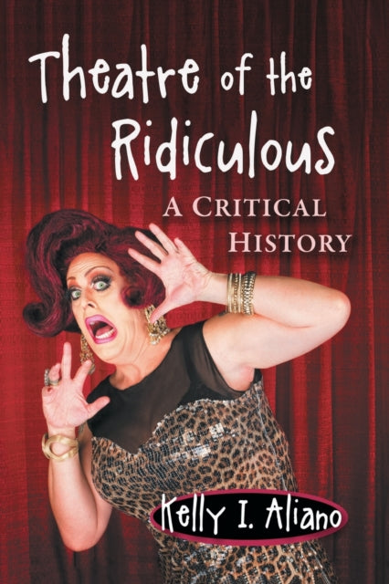Book cover of: Theatre of the Ridiculous. By: Kelly I. Aliano