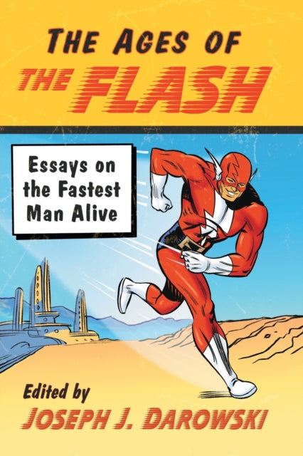 Book cover of: Ages of The Flash. By: Joseph J. Darowski