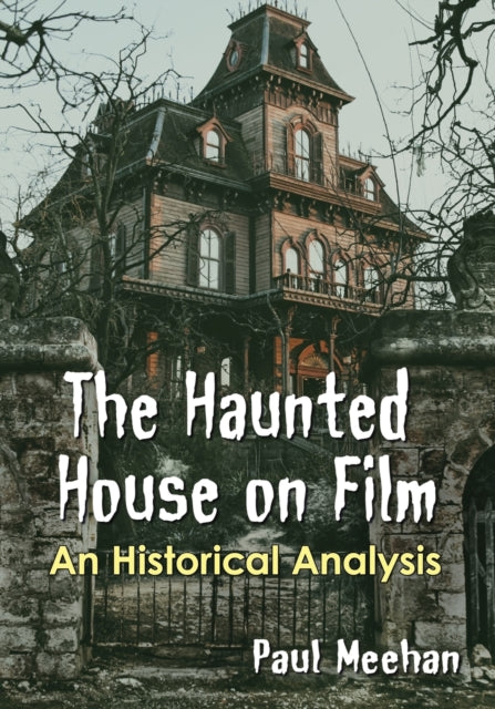 Book cover of: Haunted House on Film. By: Paul Meehan