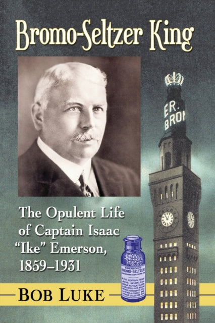 Book cover of: Bromo-Seltzer King. By: Bob Luke