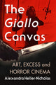 Book cover of: Giallo Canvas. By: Alexandra Heller-Nicholas