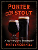 Book cover of: Porter and Stout. By: Martyn Cornell