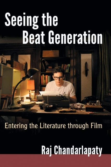 Book cover of: Seeing the Beat Generation. By: Raj Chandarlapaty