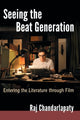 Book cover of: Seeing the Beat Generation. By: Raj Chandarlapaty