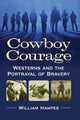 Book cover of: Cowboy Courage. By: William Hampes