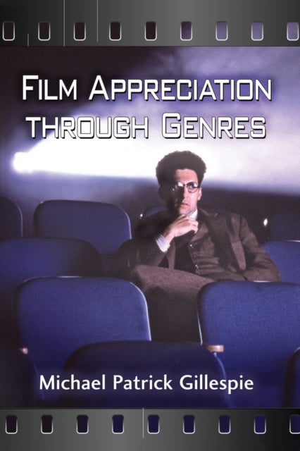 Book cover of: Film Appreciation Through Genres. By: Michael Patrick Gillespie