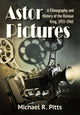 Book cover of: Astor Pictures. By: Michael R. Pitts