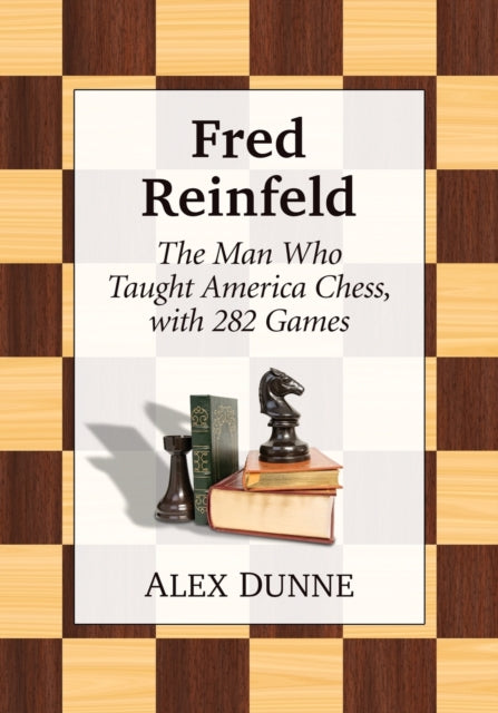 Book cover of: Fred Reinfeld. By: Alex Dunne