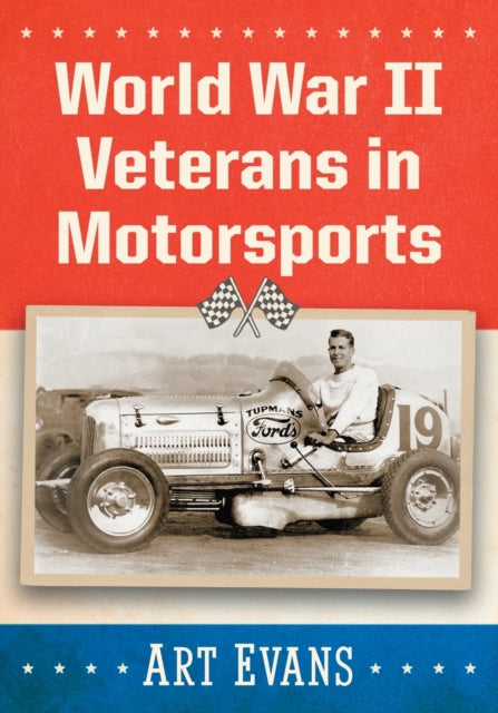 Book cover of: World War II Veterans in Motorsports. By: Art Evans