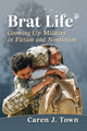 Book cover of: Brat Life. By: Caren J. Town
