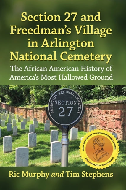 Book cover of: Section 27 and Freedman's Village in Arlington National Cemetery. By: Ric Murphy