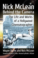 Book cover of: Nick McLean Behind the Camera. By: Wayne Byrne