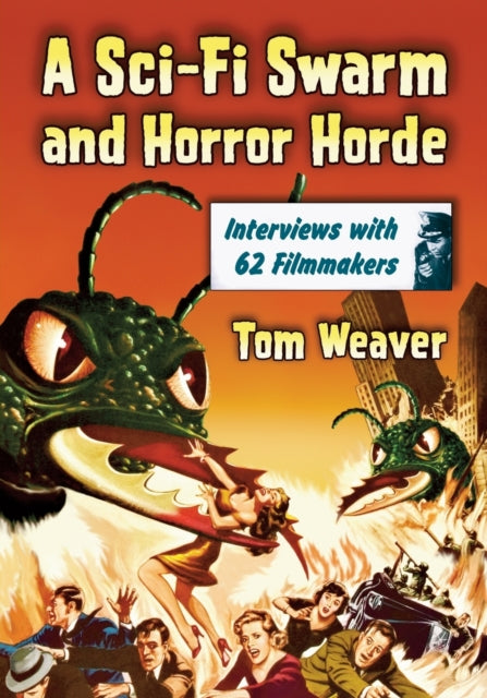 Book cover of: Sci-Fi Swarm and Horror Horde. By: Tom Weaver