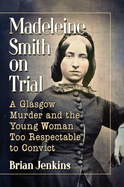 Book cover of: Madeleine Smith on Trial. By: Jenkins, Brian