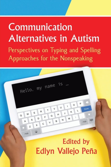 Book cover of: Communication Alternatives in Autism. By: Edlyn Vallejo Peña