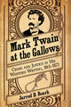 Book cover of: Mark Twain at the Gallows. By: Jarrod D. Roark