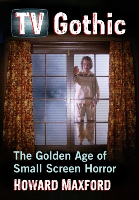 Book cover of: TV Gothic. By: Howard Maxford