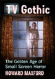 Book cover of: TV Gothic. By: Howard Maxford