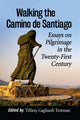 Book cover of: Walking the Camino de Santiago. By: Tiffany Gagliardi Trotman