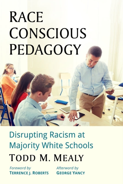 Book cover of: Race Conscious Pedagogy. By: Todd M. Mealy