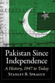 Book cover of: Pakistan Since Independence. By: Stanley B. Sprague