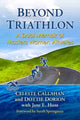 Book cover of: Beyond Triathlon. By: Celeste Callahan