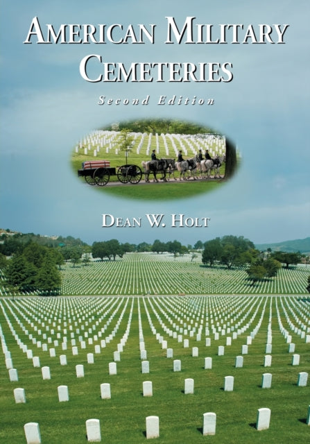 Book cover of: American Military Cemeteries, 2d ed.. By: Dean W. Holt