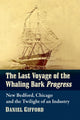 Book cover of: Last Voyage of the Whaling Bark Progress. By: Daniel Gifford