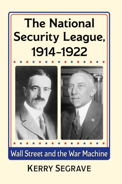 Book cover of: National Security League, 1914-1922. By: Kerry Segrave
