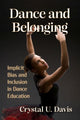 Book cover of: Dance and Belonging. By: Crystal U. Davis
