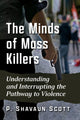 Book cover of: Minds of Mass Killers. By: P. Shavaun Scott