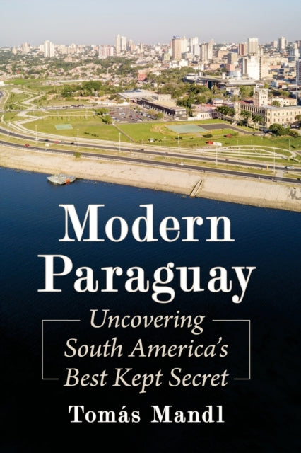 Book cover of: Modern Paraguay. By: Tomás Mandl